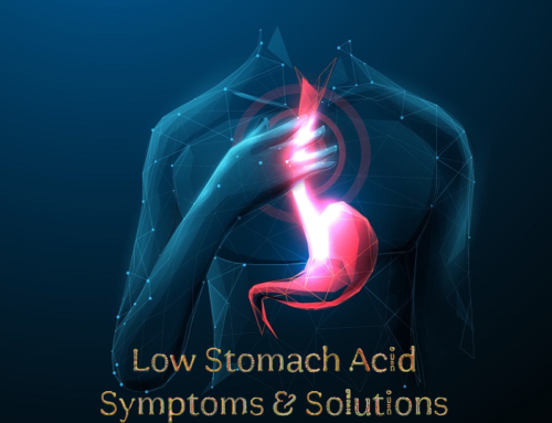 Low Stomach Acid – Symptoms & Solutions